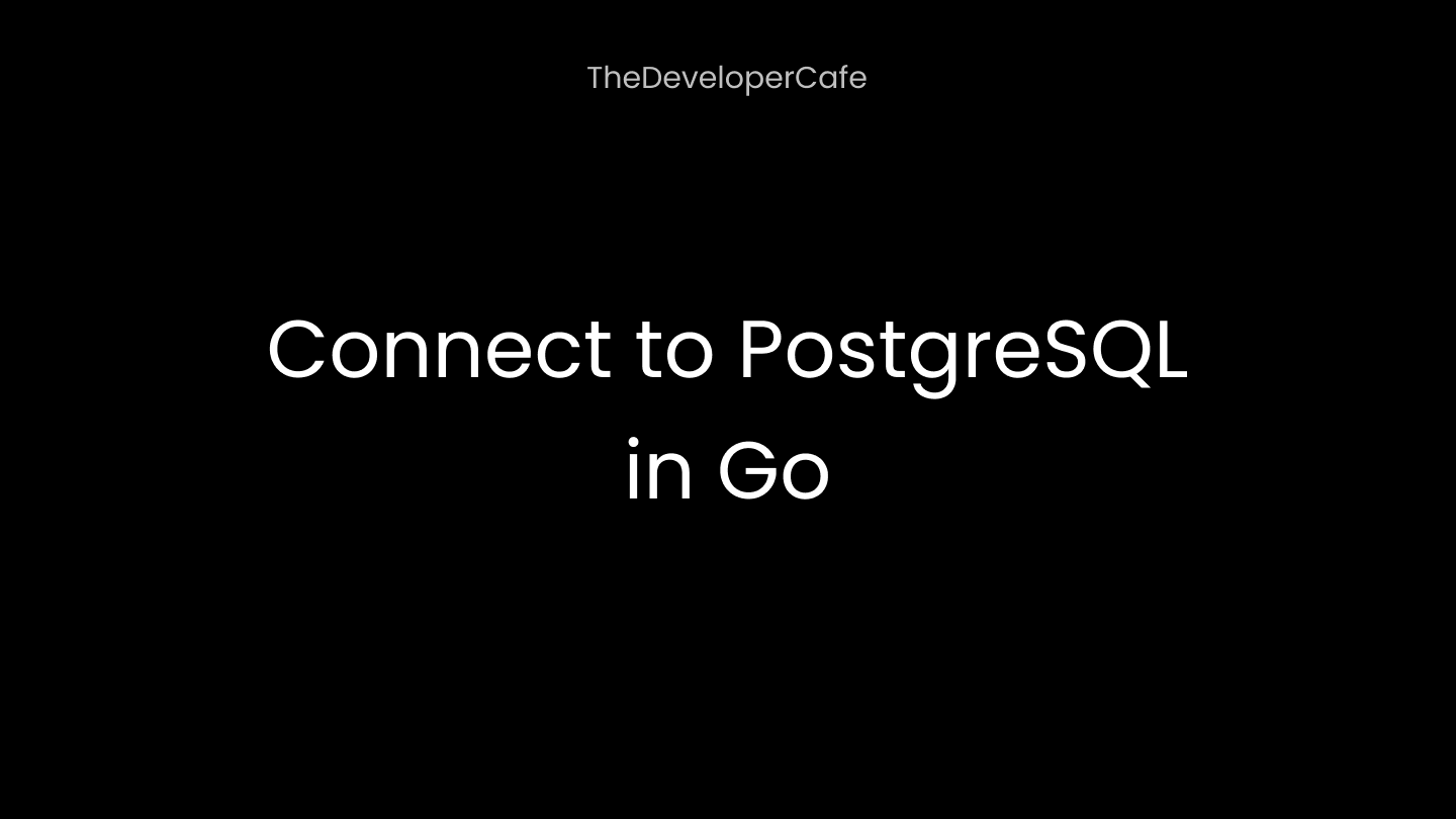 Connect to Postgres in Go (Golang)