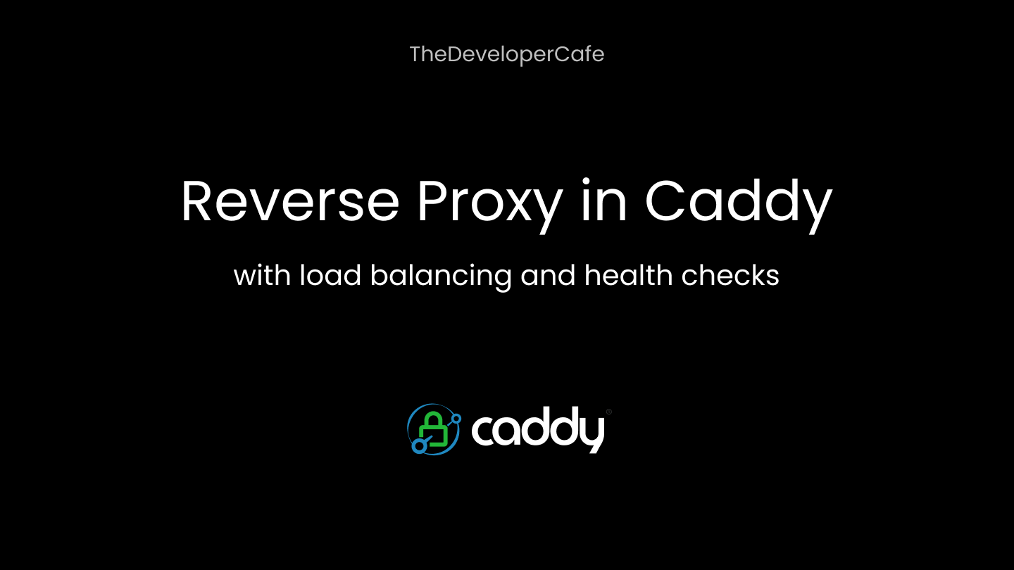 Reverse Proxy in Caddy with load balancing and health checks